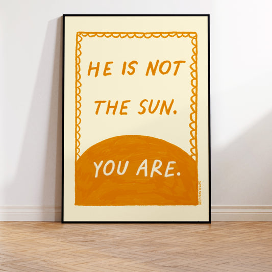 The He is Not the Sun Print