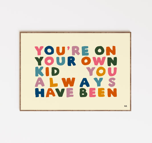 The You’re On Your Own Print